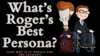 What's Roger's Best Persona? (And Why Is It Wheels and the Legman?) (American Dad Video Essay)