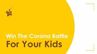 Win the Corona Battle for your Kids | A Parent's Perspective | SupDup Kids