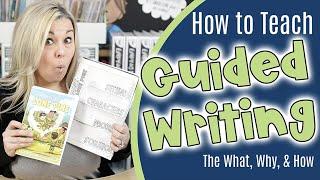 How to Teach Guided Writing | The What, Why, & How