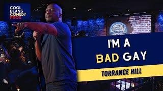 I’m A Bad Gay | Torrance Hill | Stand Up Comedy