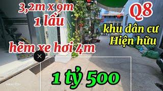 Q 8,chỉ 1 tỷ 500,Hẽm xe hơi 4m,DT 3,2m x 9m,1 lầu khu dân cư hiện hữu ,ngay chợ