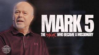 The Maniac Who Became A Missionary || Mark 5 || Larry Powers || Wednesday Night Service