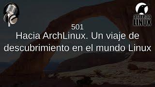 501 - Mi migración de Ubuntu a ArchLinux: Descubriendo la libertad y el control en Linux