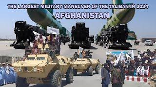 The largest military maneuver of the Taliban in 2024.