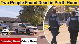 Two people found dead in Perth home - australia news update - Channel 86 Australia