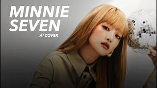 [AI COVER] Minnie (G)I-DLE “Seven”