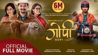 GOPI - New Nepali Full Movie || Bipin Karki, Barsha Raut, Surakshya Panta, Bhola Raj Sapkota