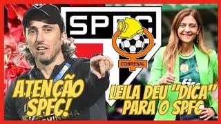 LEILA DEU  "A LETRA" PARA O SPFC! • ZUBELDÍA AGORA OU VAI PERDER • SÃO PAULO X COBRESAL