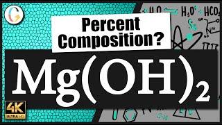 How to find the percent composition of Mg(OH)2 (Magnesium Hydroxide)