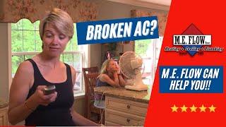 Broken A/C? M.E. Flow Can Help You!