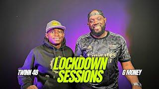 The Lockdown Sessions ft G Money & Twinn 48