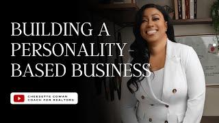 How To Build A Real Estate Business That Aligns With Your Personality | Cheesette Cowan, Coach