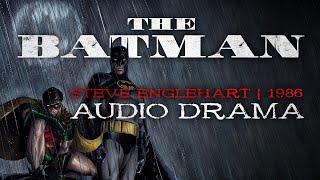 Steve Englehart's The Batman (Audio Drama) | Unproduced 1986 Treatment