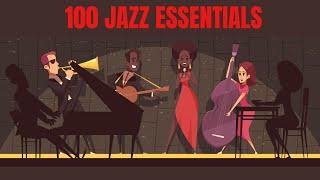 100 Jazz Essentials [Smooth Jazz, 7 hours of Jazz]