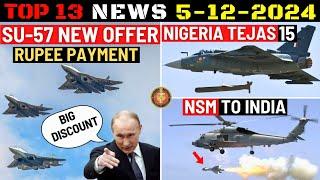 Indian Defence Updates : Su-57 Rupee Payment,Nigeria 15 Tejas Order,Naval Strike Missile Offer