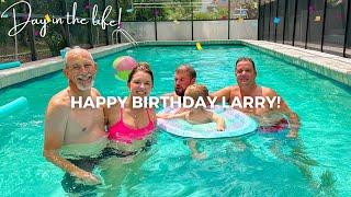 VLOG | HAPPY BIRTHDAY LARRY, SWIM, EAT, & HANG OUT WITH US!