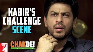 Kabir's Challenge | Scene | Chak De India | Shah Rukh Khan | Shimit Amin