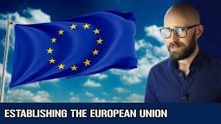 The Establishment of the European Union