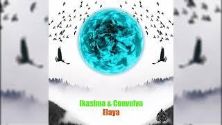 Convolva & Ikasima - Elaya (Original Mix)