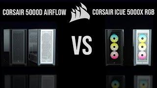 Corsair 5000D Airflow vs Corsair iCUE 5000X RGB - You can't go wrong with either!