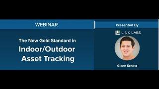 The New Gold Standard in Indoor Outdoor Asset Tracking