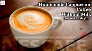 Homemade Cappuccino With Instant Coffee | Cappuccino Coffee Recipe At Home | Cappuccino Coffee