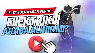 Elektrikli Araba Alınır Mı? // Sorular ve Cevapları #elektrikliotomobil  #batarya #menzil #şarj