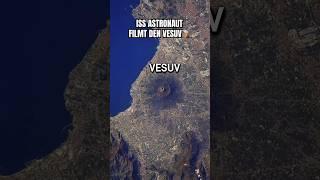 ISS Astronaut filmt den Vesuv aus 400 Kilometern Höhe #nasa #vesux #iss