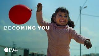 Becoming You — Official Trailer | Apple TV+