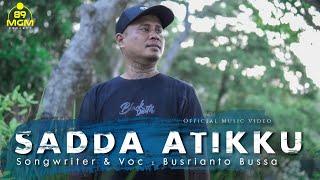 SADDA ATIKKU - BUSRIANTO BUSSA ( Official Music Video ) Lagu Bugis 89 MGM PROJECT