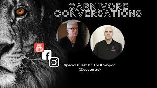 Carnivore Conversations: Episode 9 - Dr. Tro Kalayjian