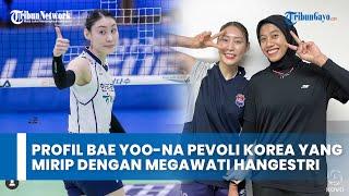 Profil Bae Yoo-na Pevoli Korea yang Mirip dengan Megawati Hangestri