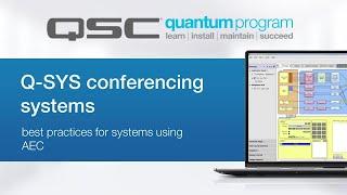 AEC & Q-SYS Conferencing System - Part 1 (QSC Quantum Program)