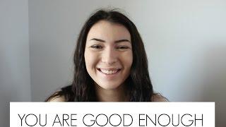 You Are Good Enough..