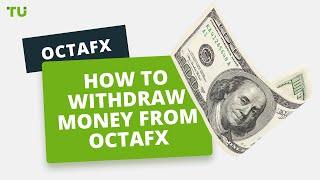 How to withdraw money from your OctaFX account | Firsthand experience of Traders Union experts