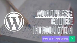 Beginner Wordpress Course: Wordpress 101 -- Introduction and Navigation