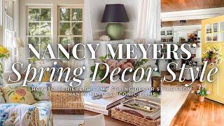 How to Achieve Dreamy Spring Decor Style from Nancy Meyers’ Iconic Films: Timeless Elegance 