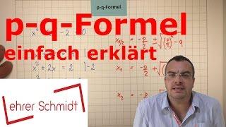 p-q-Formel (einfach erklärt!!!) | gemischt-quadratische Gleichungen | Mathematik | Lehrerschmidt