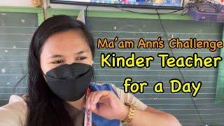 Maam Ann’s Challenge | Kinder Teacher for a Day