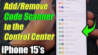 iPhone 15/15 Pro Max: How to Add/Remove The Code Scanner to the Control Center