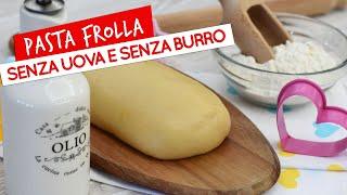 Pasta frolla senza uova e senza burro