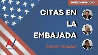 ¿QUÉ PASA CON LAS CITAS EN LA EMBAJADA? | ASESOR VISADOS