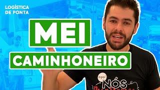 MEI Caminhoneiro - Entenda o que é e o que muda? | Logística de Ponta