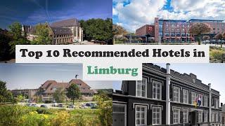 Top 10 Recommended Hotels In Limburg | Luxury Hotels In Limburg