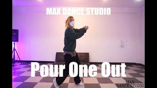 Alone. & J-Sharp - Pour One Out/ HIPHOP DANCE 힙합댄스 / MAX DANCE STUDIO