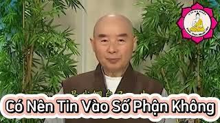 Có Nên Tin Vào Số Phận Không_ Hòa Thượng Tịnh Không Giảng| Kênh Thích Nhuận Hóa