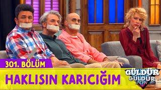 Haklısın Karıcığım - 301.Bölüm (Güldür Güldür Show)