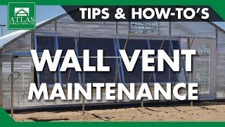 Maintaining Your Atlas Greenhouse Wall Vent