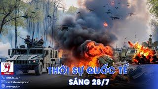 Thời sự Quốc tế sáng 28/7.UAV Nga săn lùng trận địa phòng không, Kiev toát mồ hôi tìm cách ngăn chặn