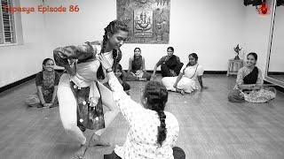 Tapasya episode 86 - Thoughts on Teaching Tots - Sridevi Nrithyalaya - Bharathanatyam Dance